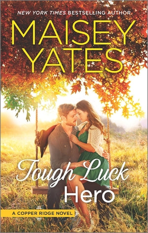 Yates, Maisey: Tough Luck Hero (Copper Ridge #5)