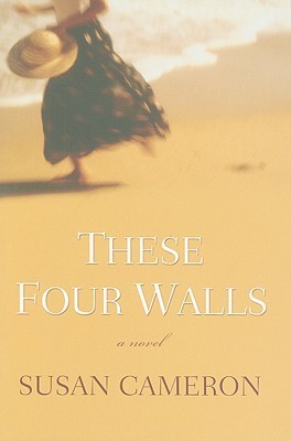 Cameron, Susan: These Four Walls