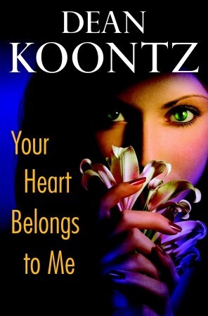 Koontz, Dean: Your Heart Belongs to Me