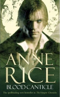 Rice, Anne: Blood Canticle  The Vampire Chronicles #10