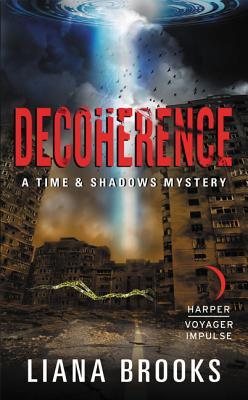 Decoherence  Liana Brooks