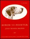 Simon the Pointer:  Joan Winer Brown