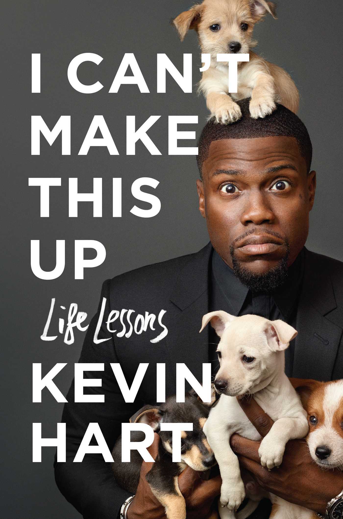 Hart, kevin: I Can't Make This Up: Life Lessons