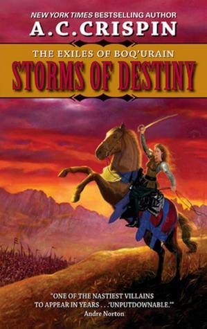 Storms of Destiny: The Exiles of Boq'urain  A.C. Crispin