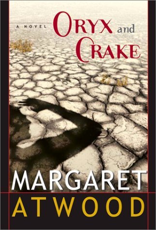 Atwood, Margaret: Oryx and Crake (MaddAddam #1)