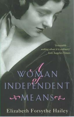 Hailey, ELizabeth Forsythe: Woman of Independent Means, A