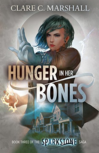 Sparkstone Saga #3 Hunger In Her Bones  Clare C. Marshall