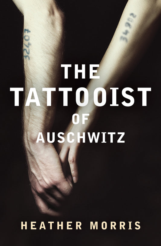 Morris, Heather: Tattooist of Auschwitz, The (The Tattooist of Auschwitz #1)
