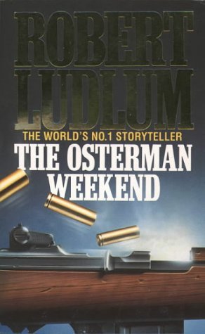 The Osterman Weekend  Robert Ludlum