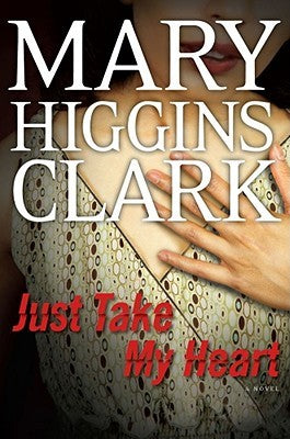 Clark, Mary Higgins: Just Take My Heart
