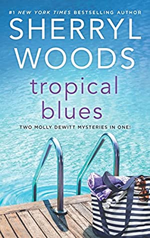 Woods, Sherryl: Tropical Blues: Hot Property / Hot Secret (Molly DeWitt Mysteries #1-2)