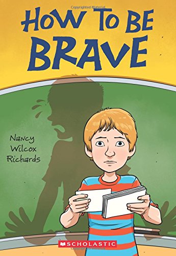 How to be brave  Nancy Wilcox Richards