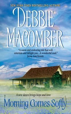 Macomber, Debbie: Morning Comes Softly