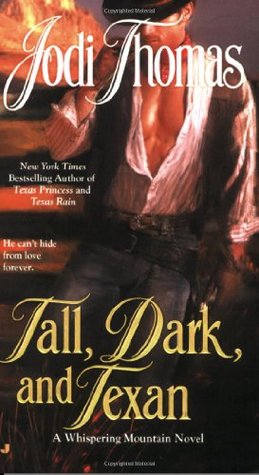 Thomas, Jodi: Tall, Dark, and Texan (Whispering Mountain #3)