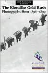 Wilson, Graham - The Klondike Gold Rush: Photographs From 1896-1899