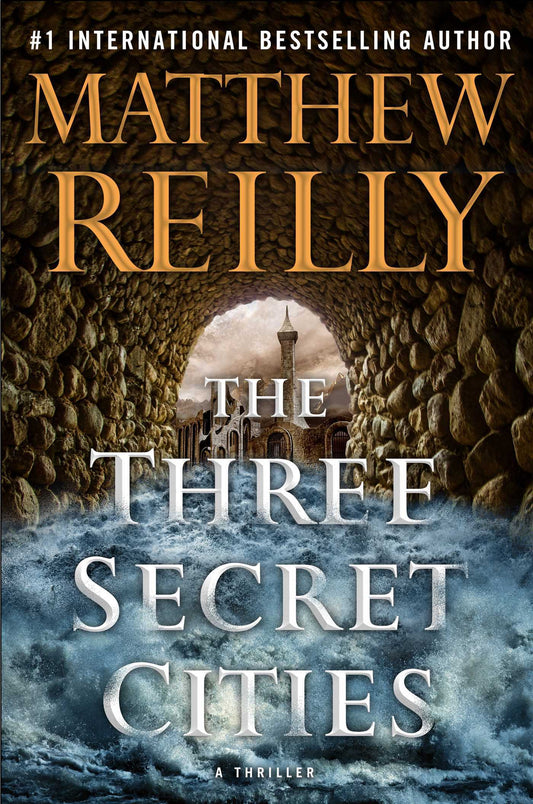 The Three Secret Cities  Matthew Reilly