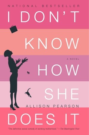 Pearson, Allison: I Don't know How She Does It (Kate Reddy #1)