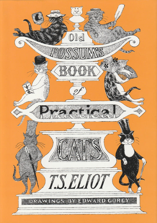 Old Possum's Book of Practical Cats  T.S. Eliot