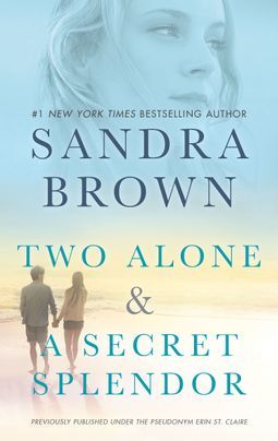 Brown, Sandra: Two Alone & A Secret Splendor