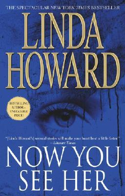 Howard, Linda: Now You See Her