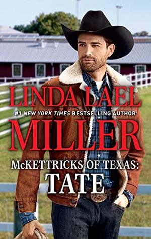 Miller, Linda Lael: McKettricks of Texas: Tate (McKettricks #11)