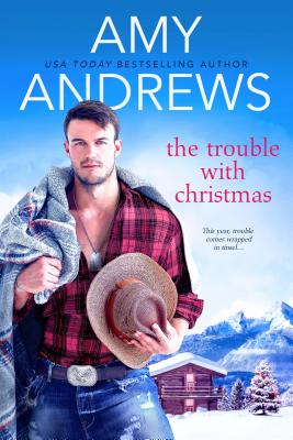 Andrews, Amy: Trouble with Christmas, The (Credence, Colorado #2)