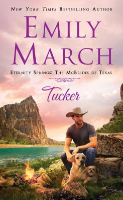 March, Emily: Tucker: Eternity Springs: The McBrides of Texas