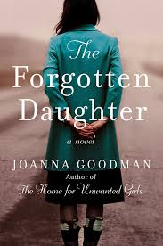 Goodman, Joanna: Forgotten Daughter, The (The Home for Unwanted Girls #2)