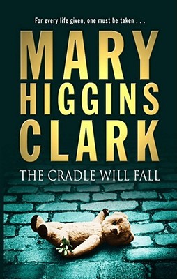 Clark, Mary Higgins: Cradle Will Fall, The