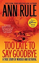 Rule, Ann: Too Late to Say Goodbye