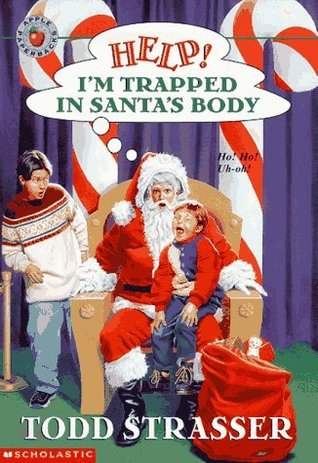 Help! I'm Trapped in Santa's Body  Todd Strasser