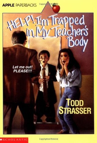 Help! I'm Trapped in My Teacher's Body  Todd Strasser