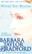 Bradford, Barbara Taylor: Where You Belong