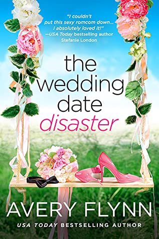 Flynn, Avery : The Wedding Date Disaster (Dating Disasters #1)