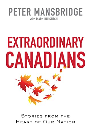 Extraordinary Canadians: Stories from the Heart of Our Nation