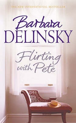 Delinsky, Barbara: Flirting with Pete