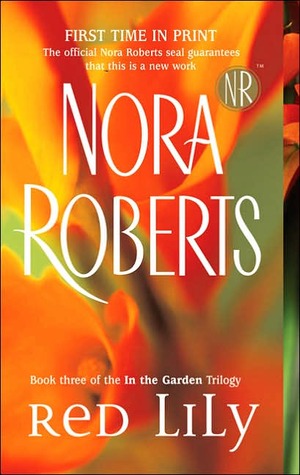 Roberts, Nora: Red Lily (In the Garden #3)