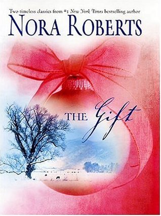 Roberts, Nora: Gift, The : Home for Christmas / All I Want for Christmas