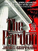 Grippando, James: Pardon, The (Jack Swyteck #1)