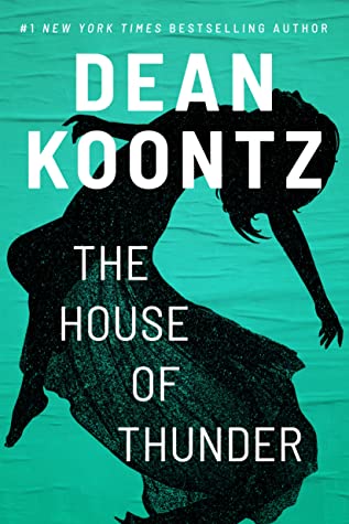 Koontz, Dean: House of Thunder, The