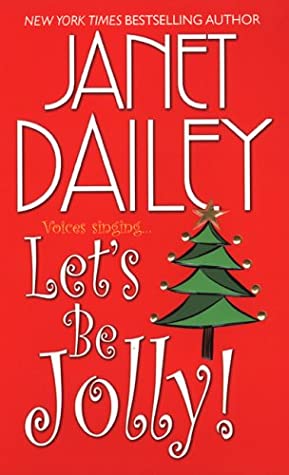 Dailey, Janet: Let's be jolly