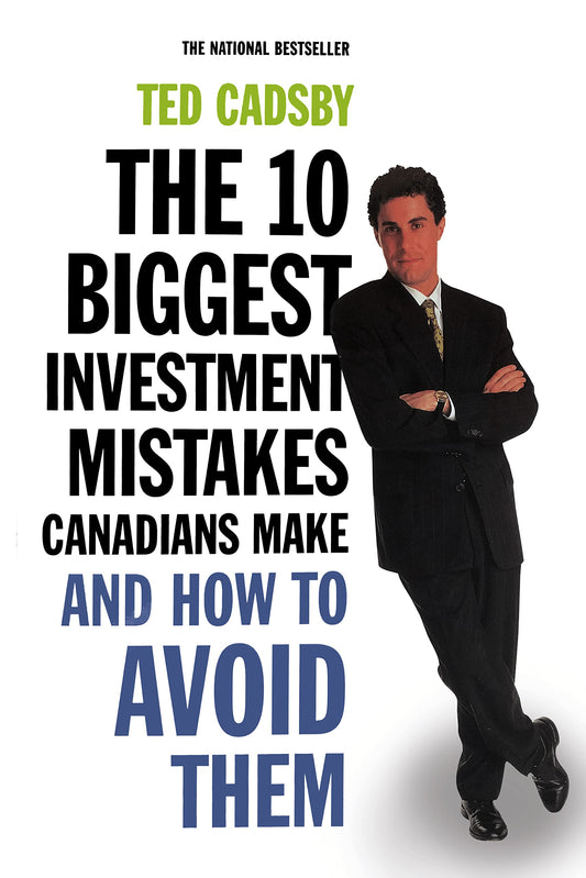 The 10 Biggest Investment Mistakes Canadians Make and how to Avoid Them