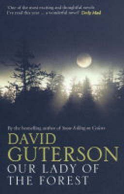 Guterson, David: Our Lady of the Forest