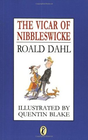 The Vicar of Nibbleswicke  Roald Dahl