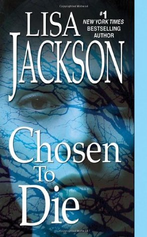 Jackson, Lisa: Chosen to Die (Alvarez & Pescoli #2)