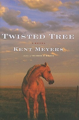 Meyers, Kent: Twisted Tree