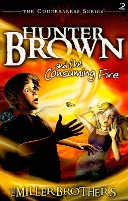 Hunter Brown and the Consuming Fire  Christopher Miller