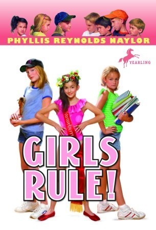 Girls Rule!  Phyllis Reynolds Naylor