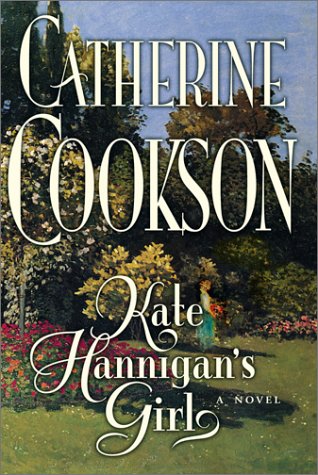 Cookson, Catherine: Kate Hannigan's Girl