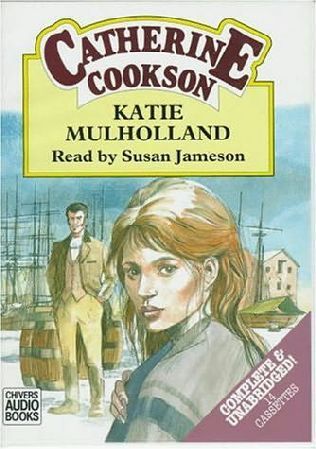 Cookson, Catherine: Katie Mulholland